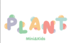 PLANT MINI KIDS