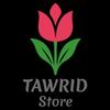 TAWRID STORE